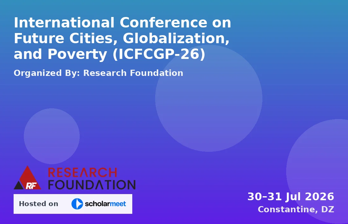 International Conference on Future Cities, Globalization, and Poverty (ICFCGP-26)