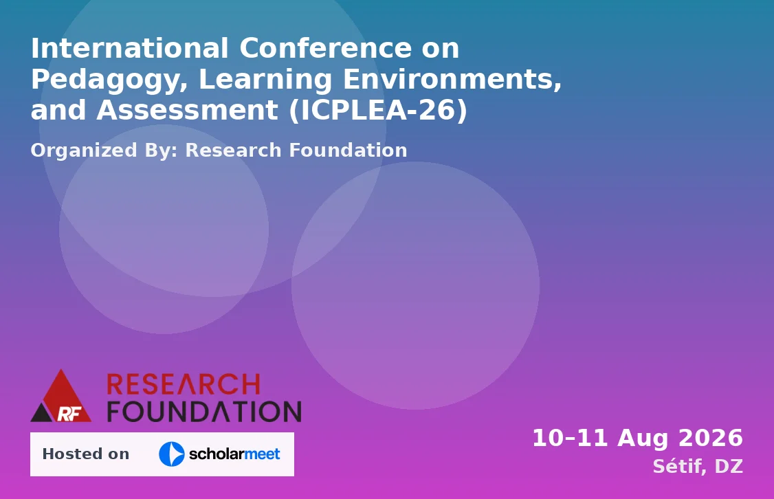 International Conference on Pedagogy, Learning Environments, and Assessment (ICPLEA-26)