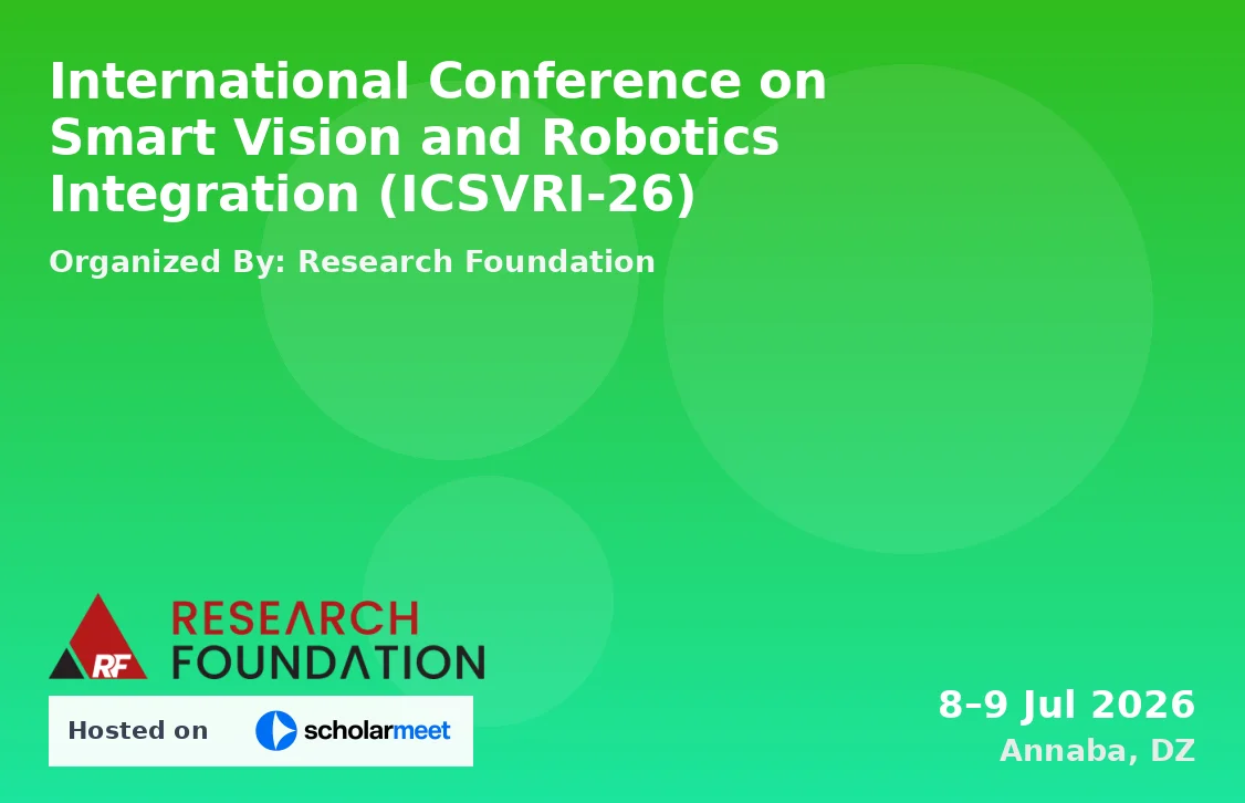 International Conference on Smart Vision and Robotics Integration (ICSVRI-26)