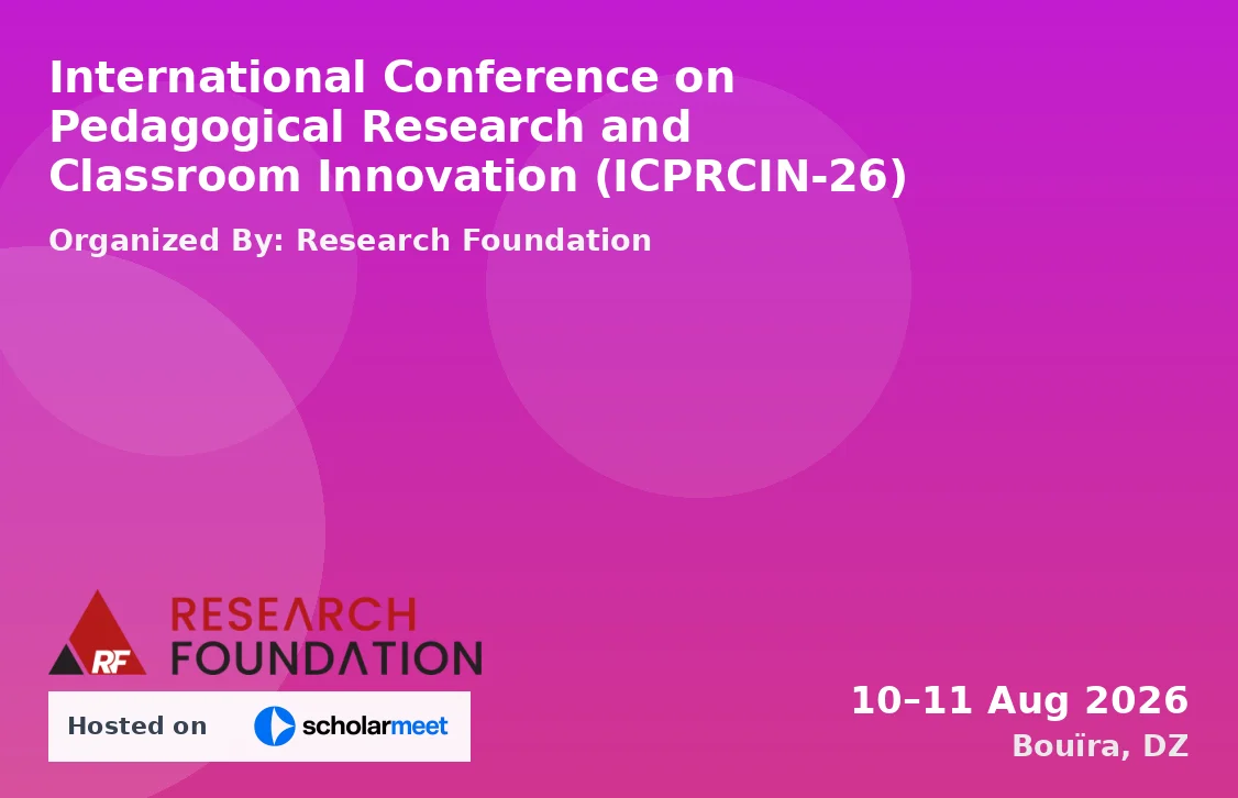 International Conference on Pedagogical Research and Classroom Innovation (ICPRCIN-26)