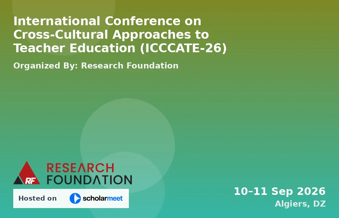 International Conference on Cross-Cultural Approaches to Teacher Education (ICCCATE-26)