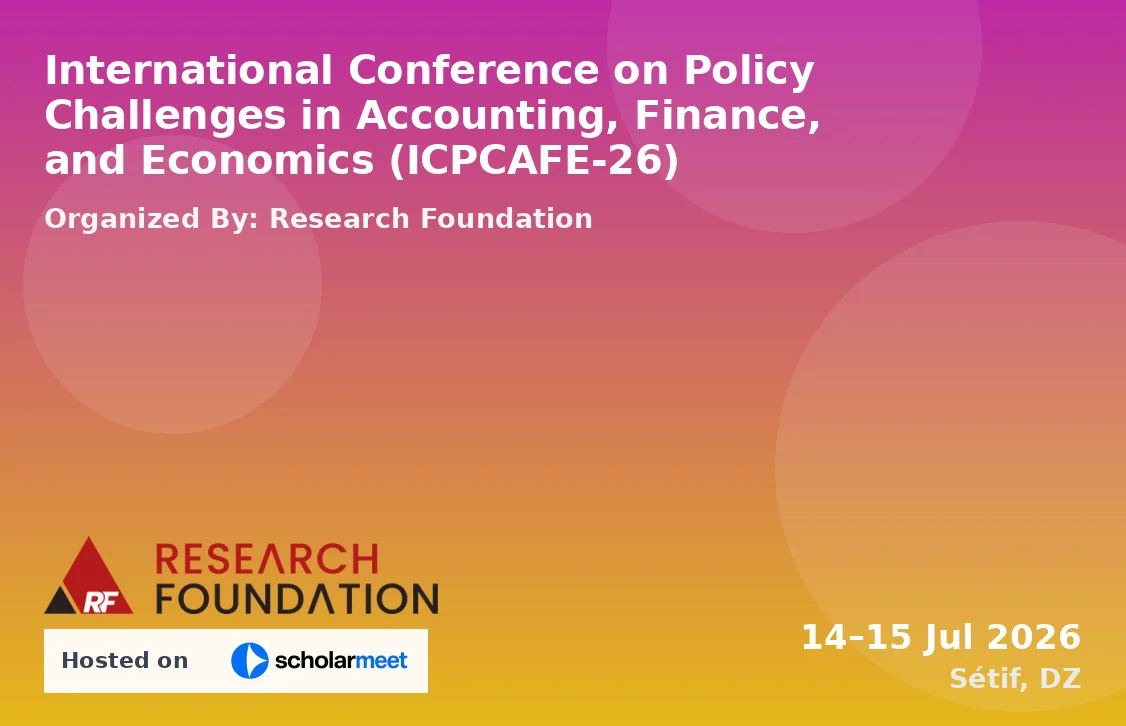 International Conference on Policy Challenges in Accounting, Finance, and Economics (ICPCAFE-26)