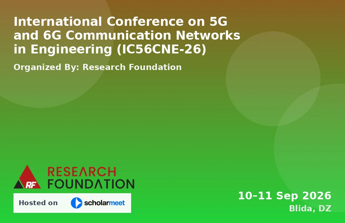 International Conference on 5G and 6G Communication Networks in Engineering (IC56CNE-26)