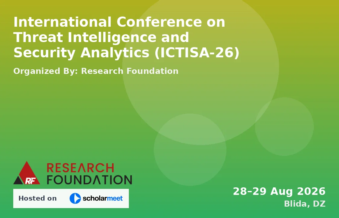 International Conference on Threat Intelligence and Security Analytics (ICTISA-26)