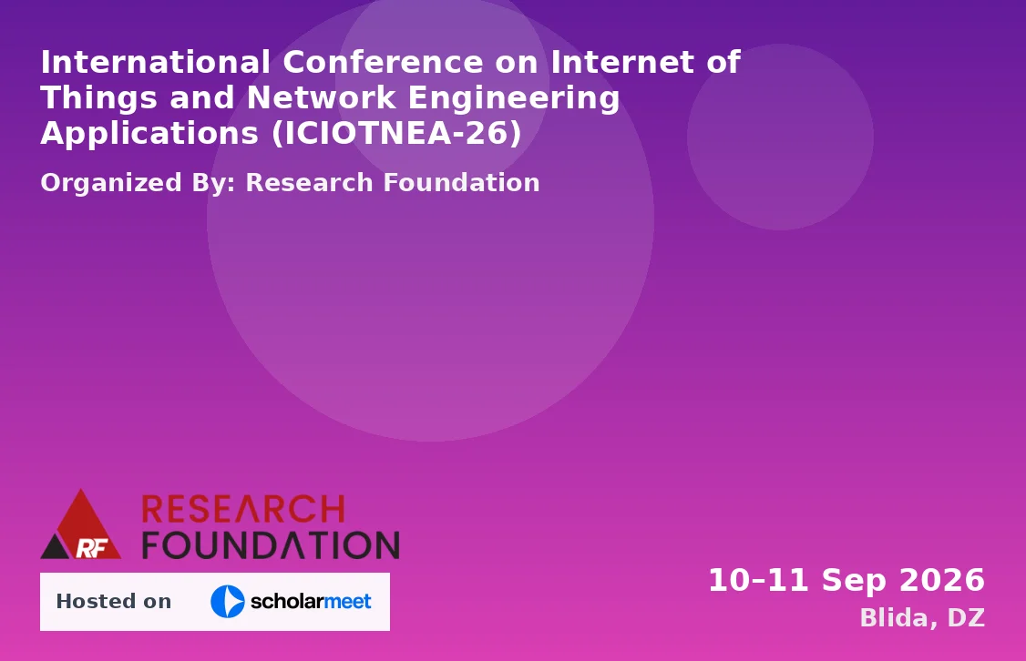 International Conference on Internet of Things and Network Engineering Applications (ICIOTNEA-26)