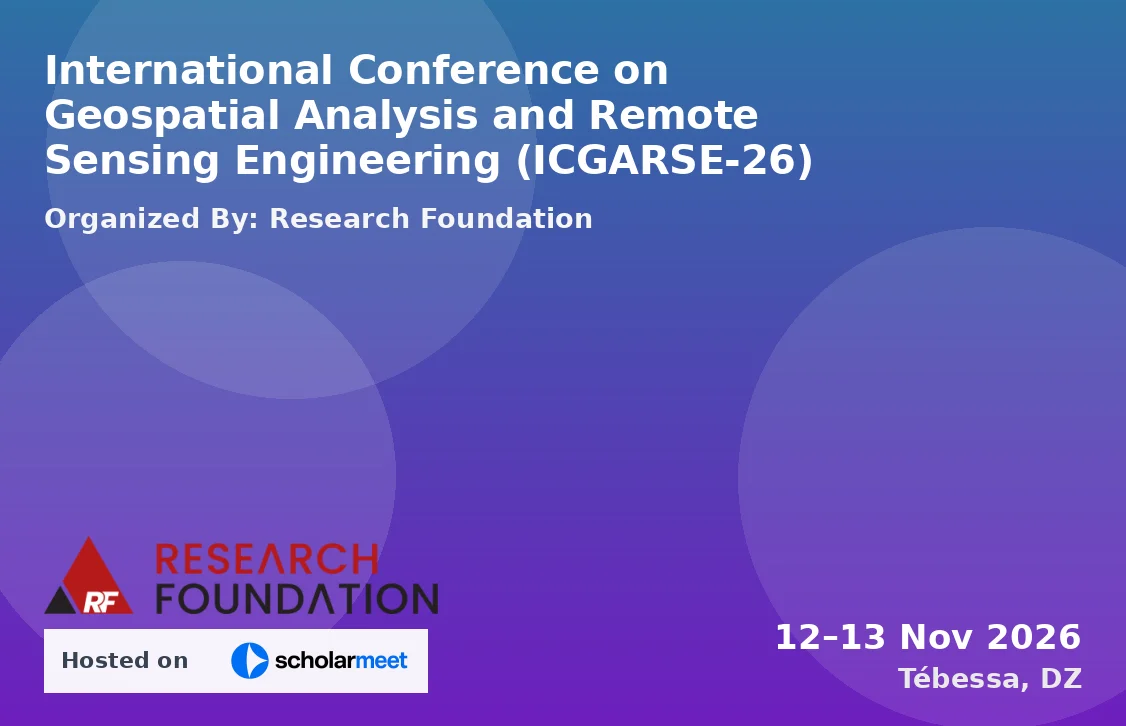 International Conference on Geospatial Analysis and Remote Sensing Engineering (ICGARSE-26)