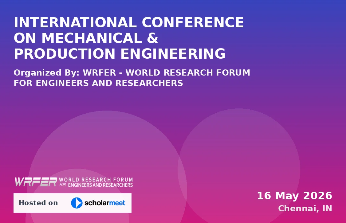 INTERNATIONAL CONFERENCE ON MECHANICAL & PRODUCTION ENGINEERING