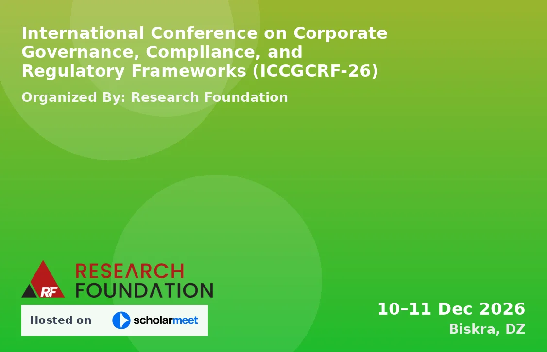 International Conference on Corporate Governance, Compliance, and Regulatory Frameworks (ICCGCRF-26)