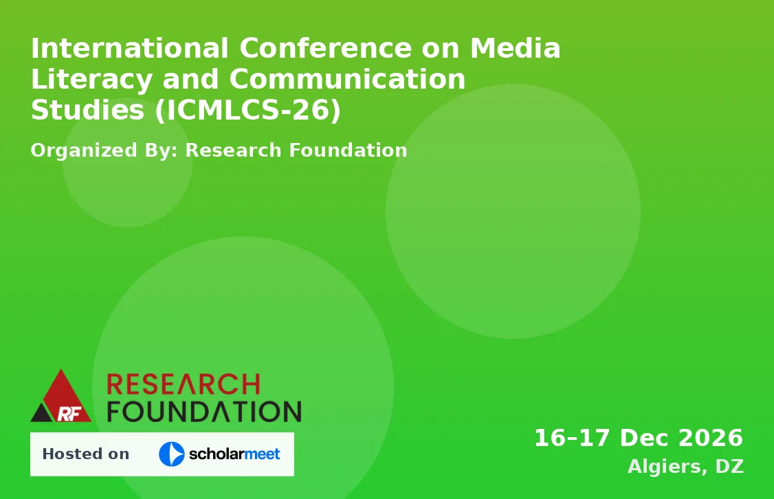 International Conference on Media Literacy and Communication Studies (ICMLCS-26)