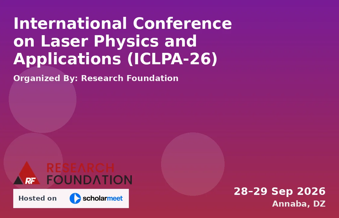 International Conference on Laser Physics and Applications (ICLPA-26)