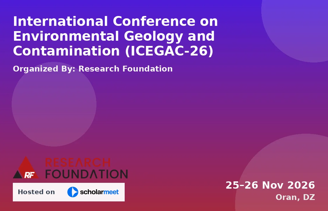 International Conference on Environmental Geology and Contamination (ICEGAC-26)