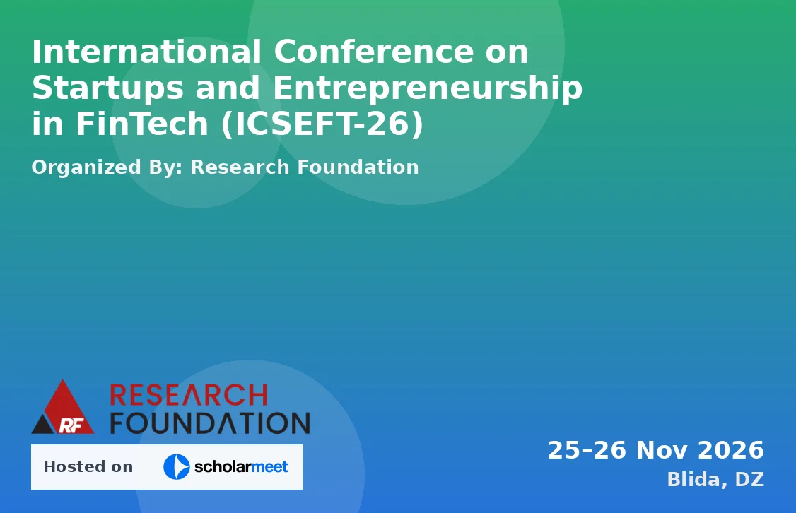 International Conference on Startups and Entrepreneurship in FinTech (ICSEFT-26)