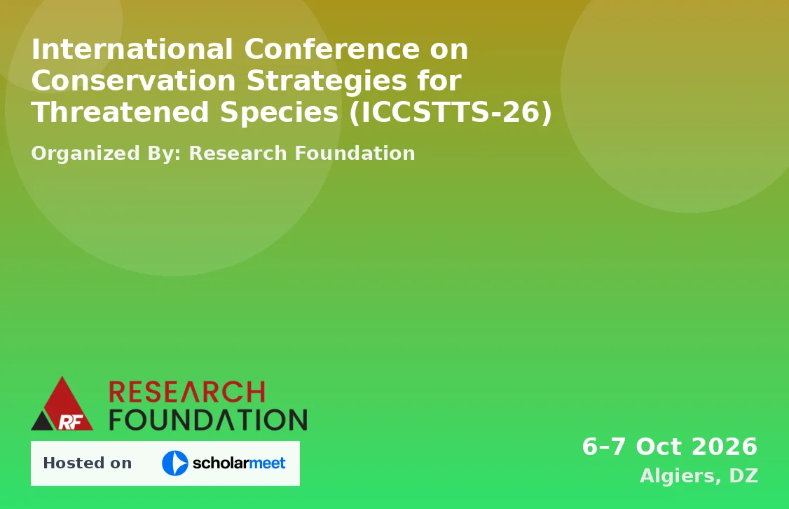 International Conference on Conservation Strategies for Threatened Species (ICCSTTS-26)