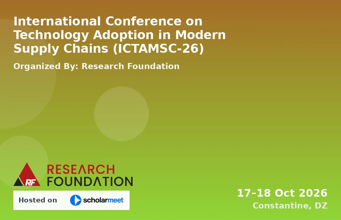 International Conference on Technology Adoption in Modern Supply Chains (ICTAMSC-26)