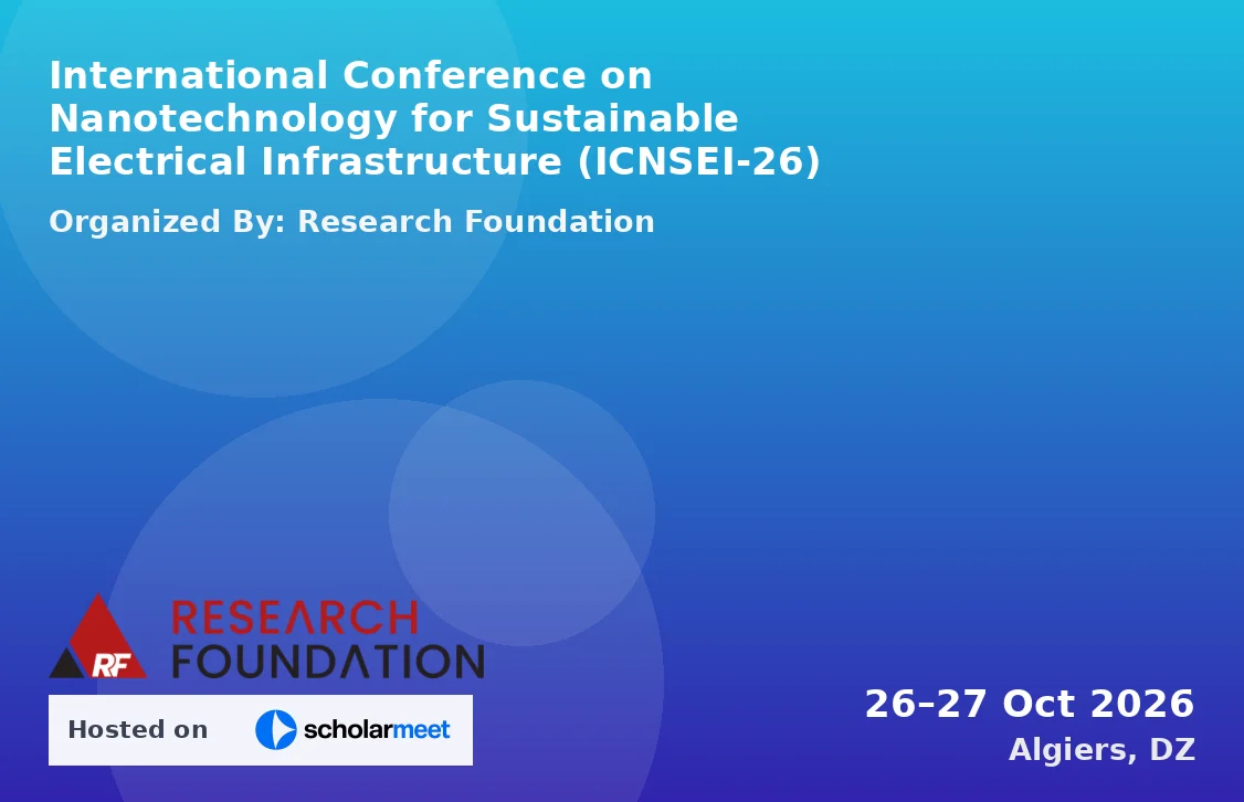 International Conference on Nanotechnology for Sustainable Electrical Infrastructure (ICNSEI-26)