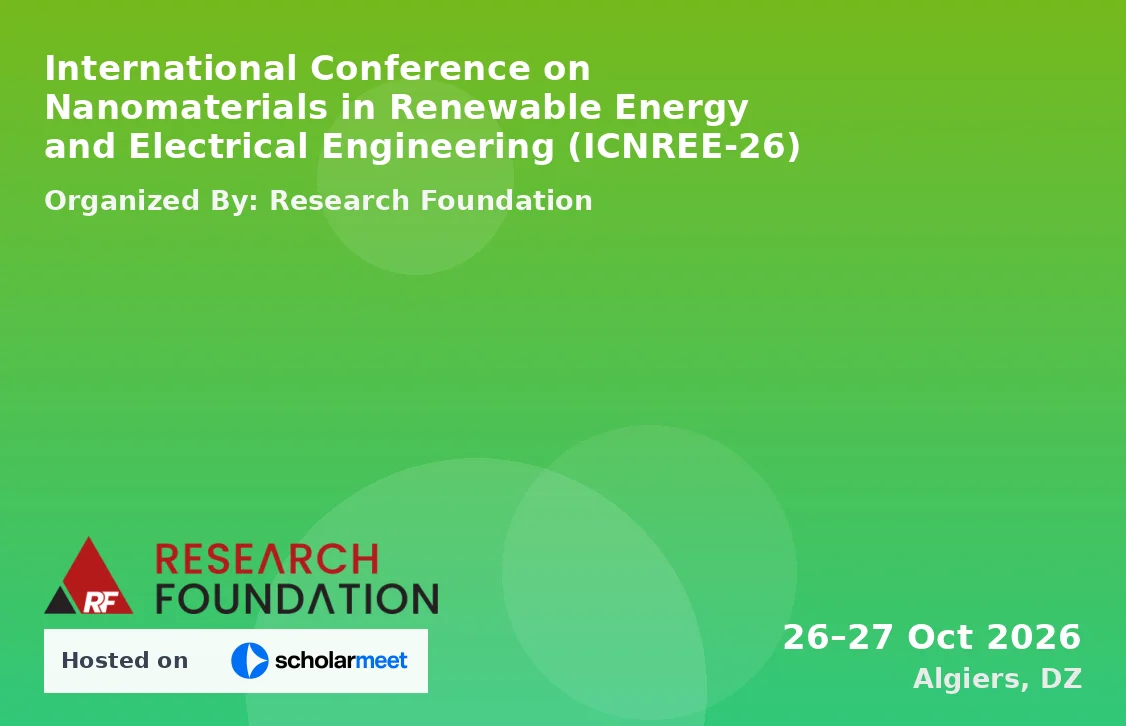 International Conference on Nanomaterials in Renewable Energy and Electrical Engineering (ICNREE-26)