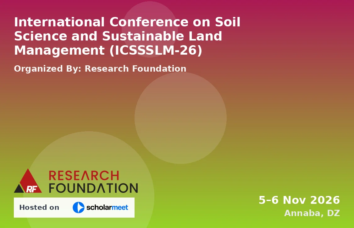 International Conference on Soil Science and Sustainable Land Management (ICSSSLM-26)