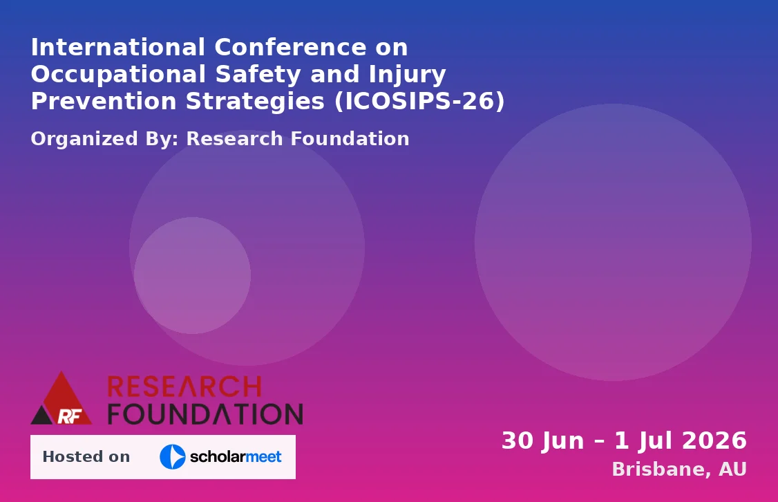 International Conference on Occupational Safety and Injury Prevention Strategies (ICOSIPS-26)