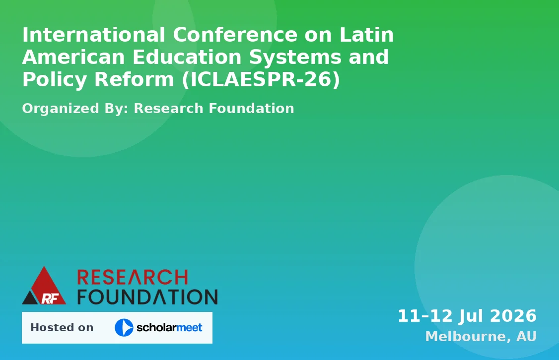 International Conference on Latin American Education Systems and Policy Reform (ICLAESPR-26)