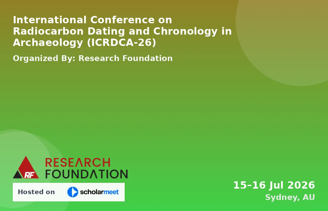 International Conference on Radiocarbon Dating and Chronology in Archaeology (ICRDCA-26)