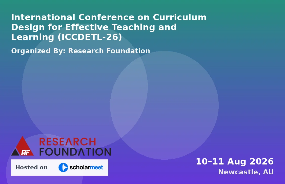 International Conference on Curriculum Design for Effective Teaching and Learning (ICCDETL-26)
