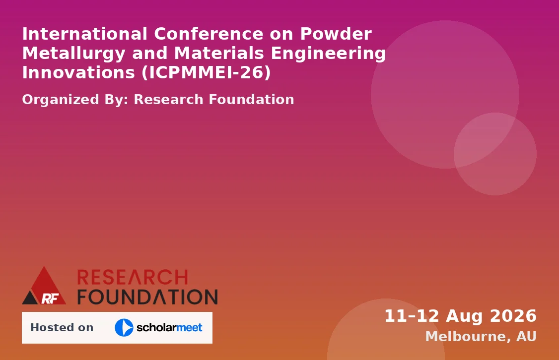 International Conference on Powder Metallurgy and Materials Engineering Innovations (ICPMMEI-26)