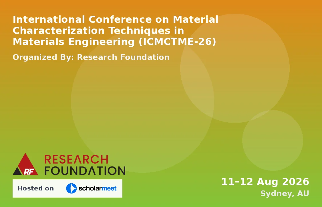 International Conference on Material Characterization Techniques in Materials Engineering (ICMCTME-26)