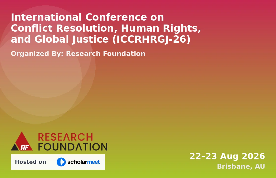 International Conference on Conflict Resolution, Human Rights, and Global Justice (ICCRHRGJ-26)