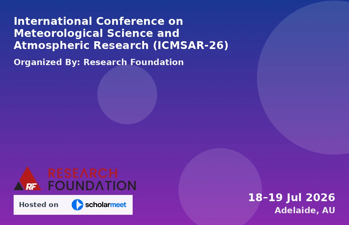 International Conference on Meteorological Science and Atmospheric Research (ICMSAR-26)