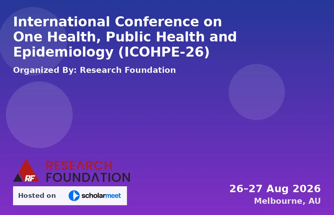 International Conference on One Health, Public Health and Epidemiology (ICOHPE-26)