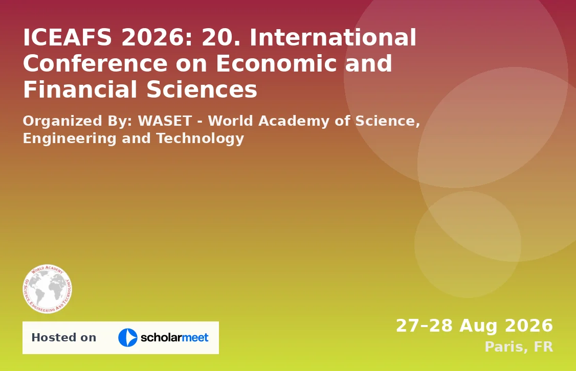 ICEAFS 2026: 20. International Conference on Economic and Financial Sciences