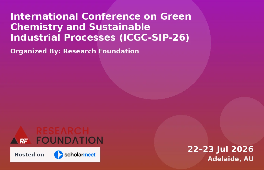 International Conference on Green Chemistry and Sustainable Industrial Processes (ICGC-SIP-26)