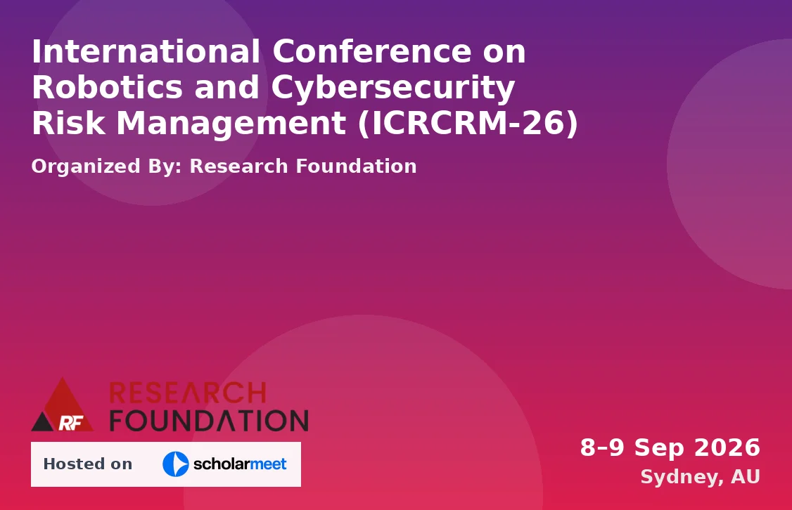 International Conference on Robotics and Cybersecurity Risk Management (ICRCRM-26)