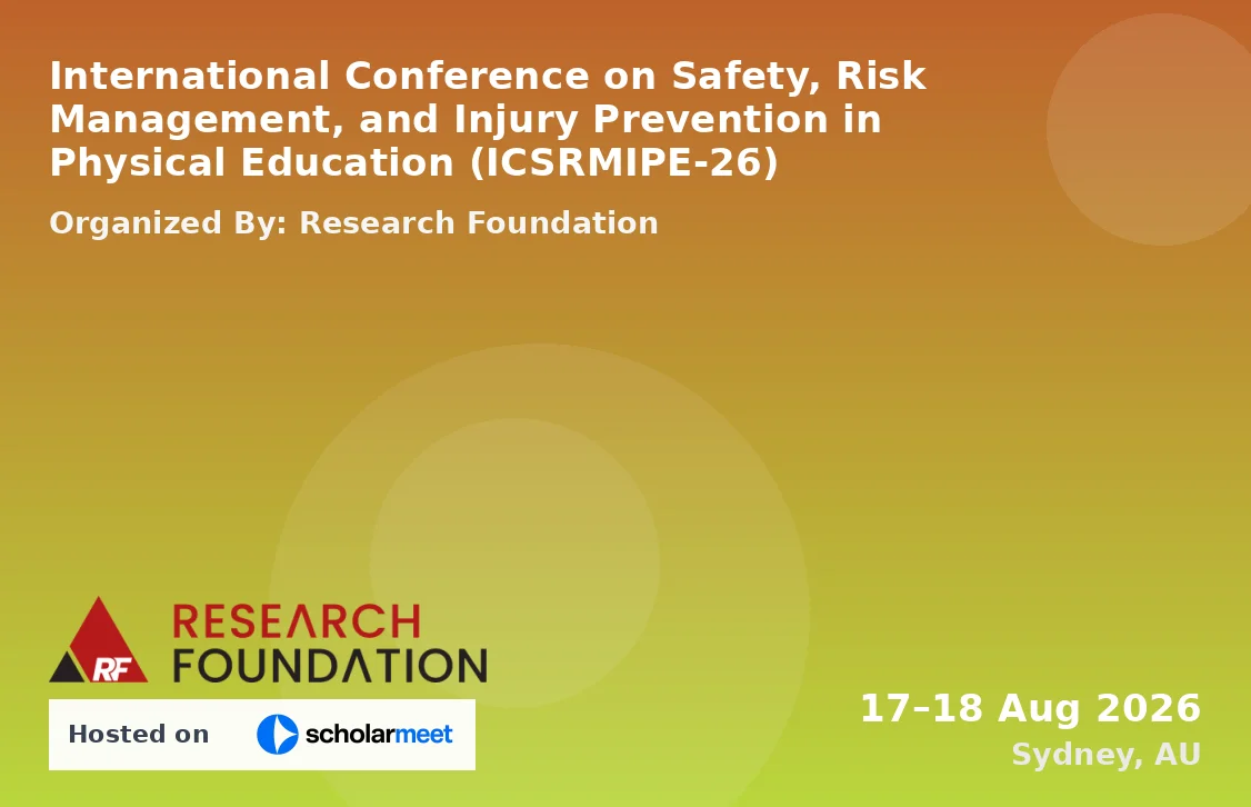 International Conference on Safety, Risk Management, and Injury Prevention in Physical Education (ICSRMIPE-26)