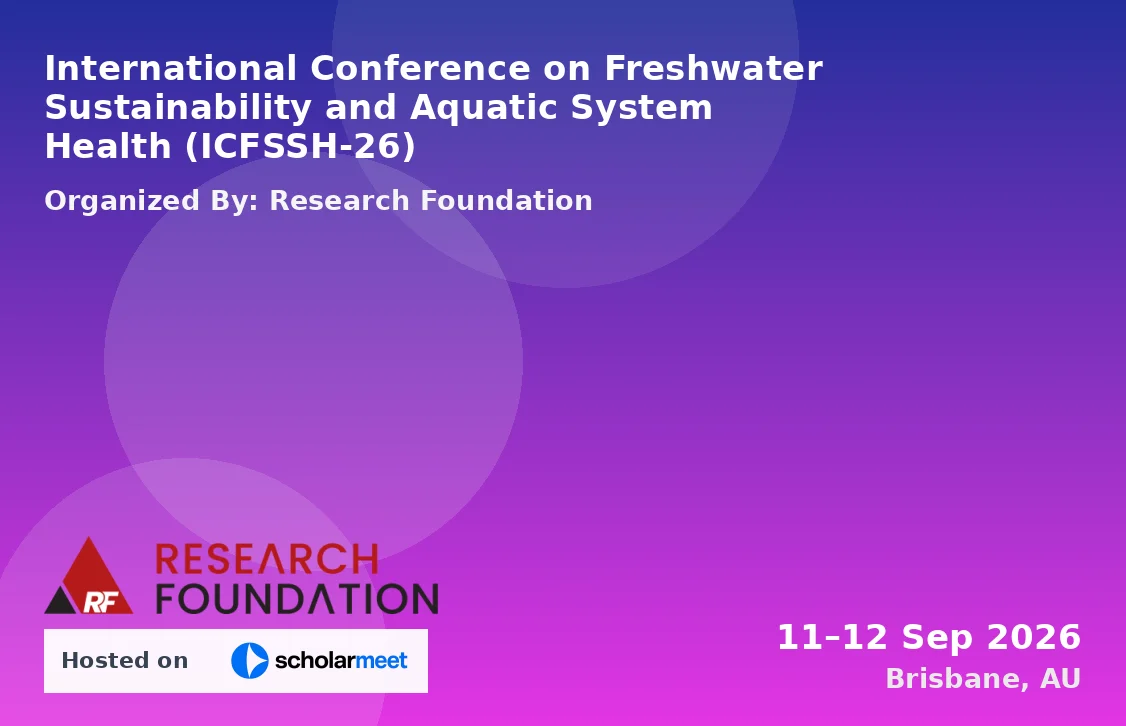 International Conference on Freshwater Sustainability and Aquatic System Health (ICFSSH-26)