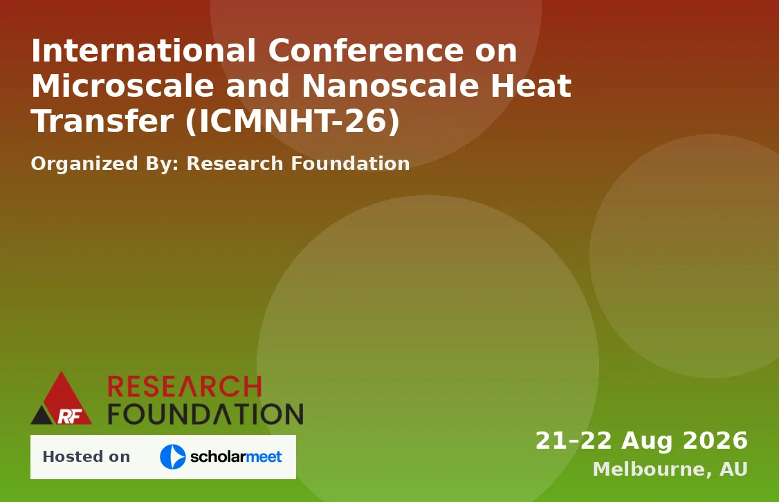 International Conference on Microscale and Nanoscale Heat Transfer (ICMNHT-26)