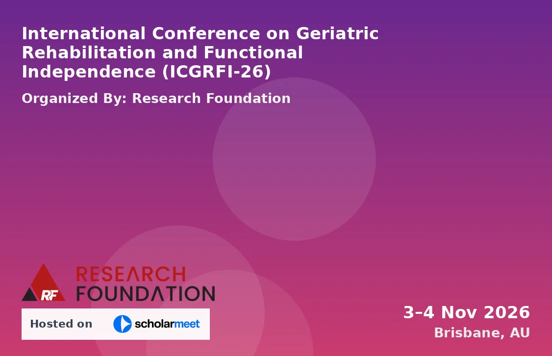 International Conference on Geriatric Rehabilitation and Functional Independence (ICGRFI-26)