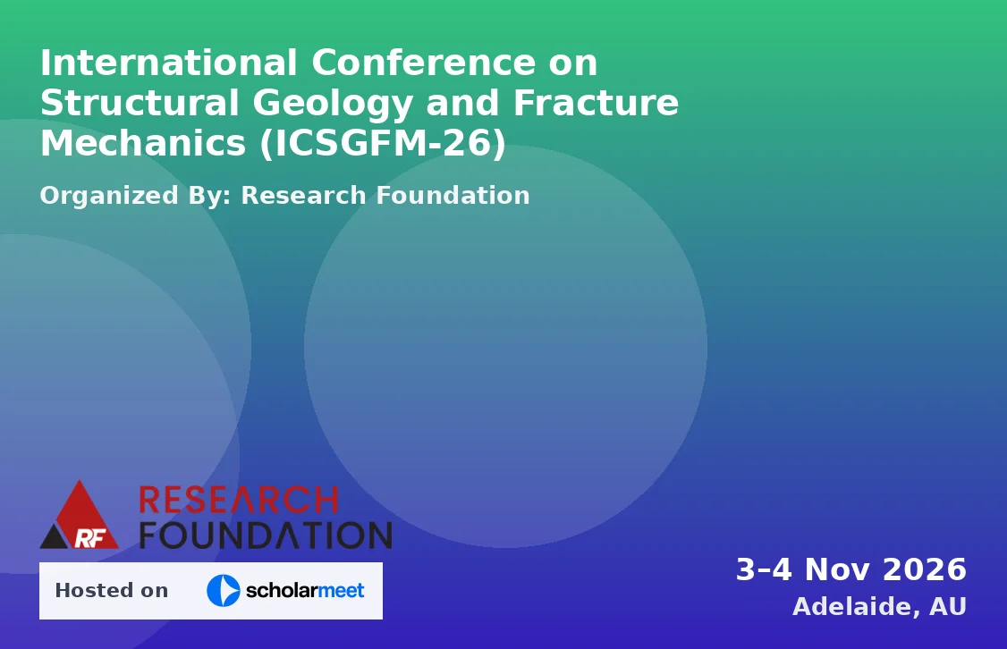 International Conference on Structural Geology and Fracture Mechanics (ICSGFM-26)