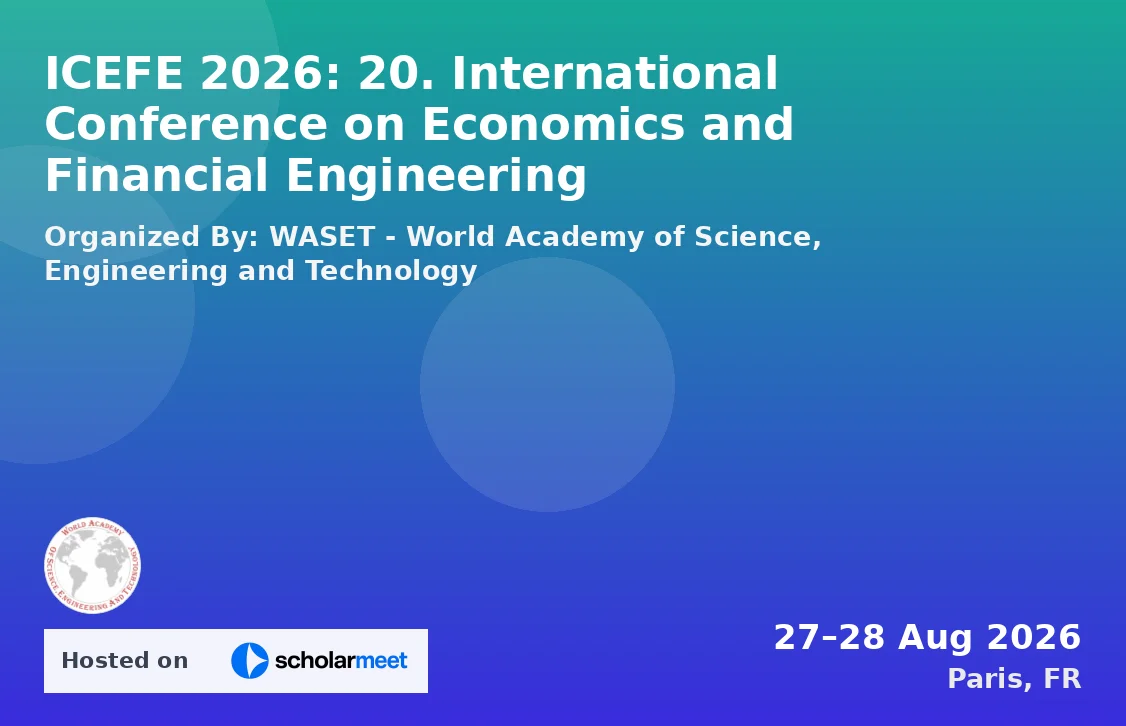 ICEFE 2026: 20. International Conference on Economics and Financial Engineering