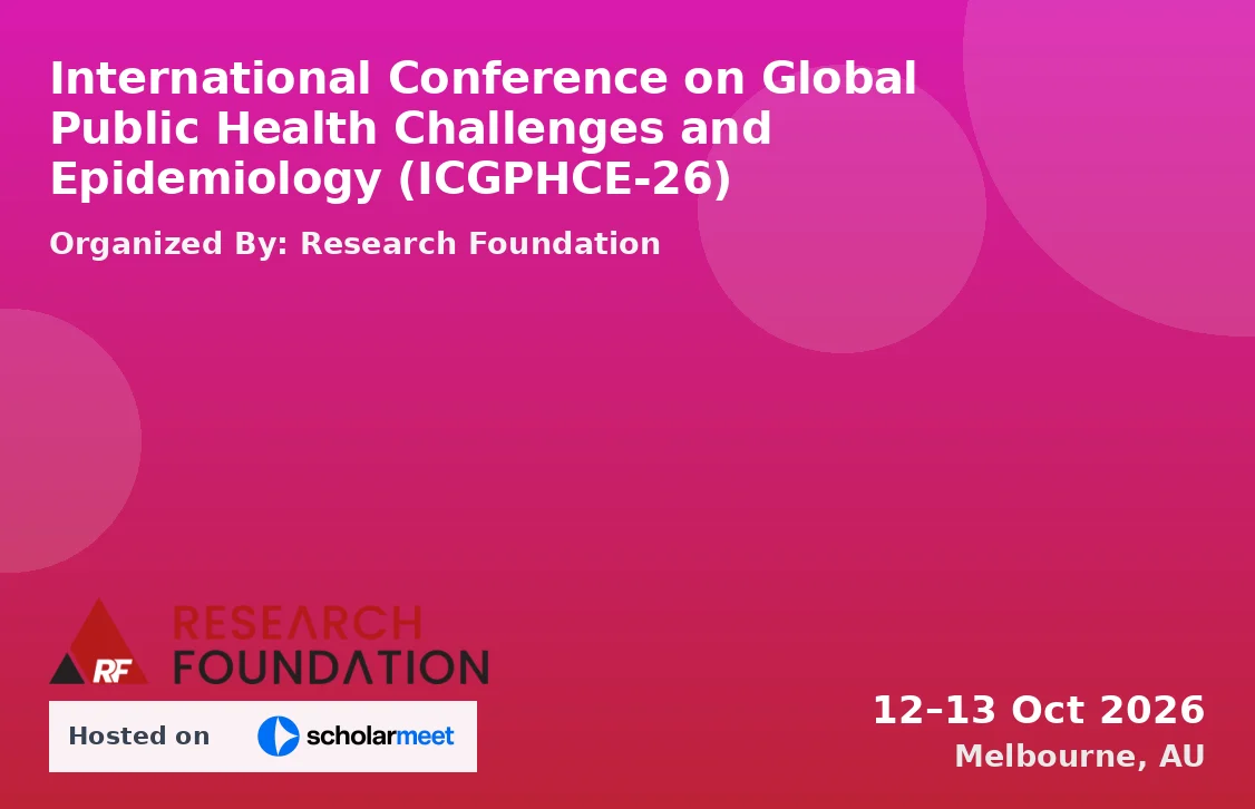 International Conference on Global Public Health Challenges and Epidemiology (ICGPHCE-26)