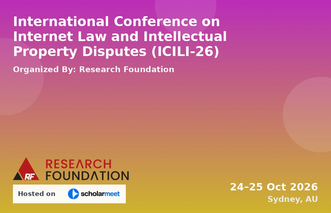 International Conference on Internet Law and Intellectual Property Disputes (ICILI-26)