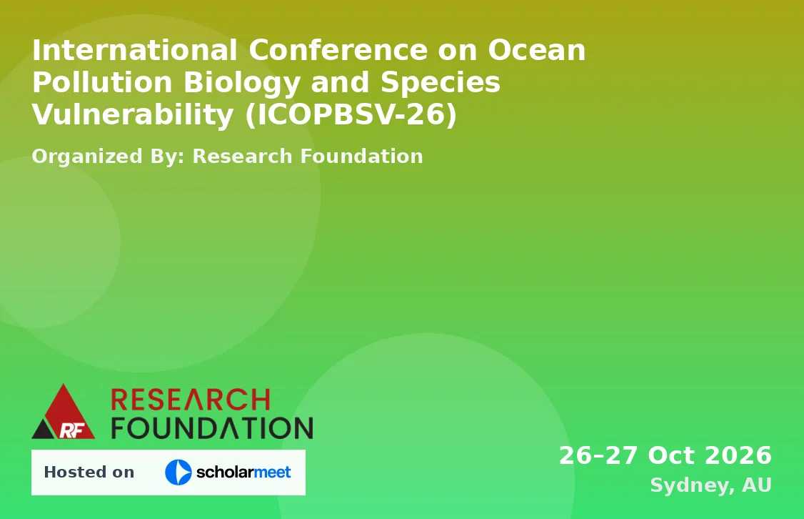 International Conference on Ocean Pollution Biology and Species Vulnerability (ICOPBSV-26)