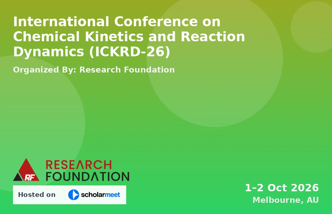 International Conference on Chemical Kinetics and Reaction Dynamics (ICKRD-26)
