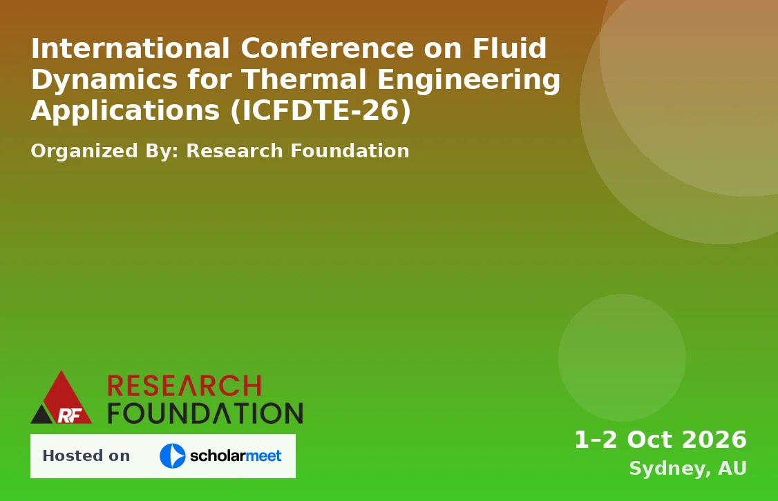 International Conference on Fluid Dynamics for Thermal Engineering Applications (ICFDTE-26)