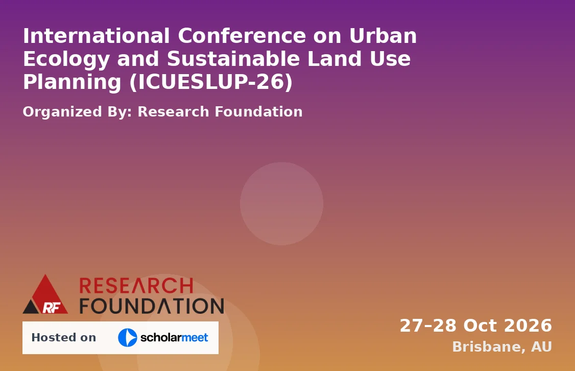 International Conference on Urban Ecology and Sustainable Land Use Planning (ICUESLUP-26)
