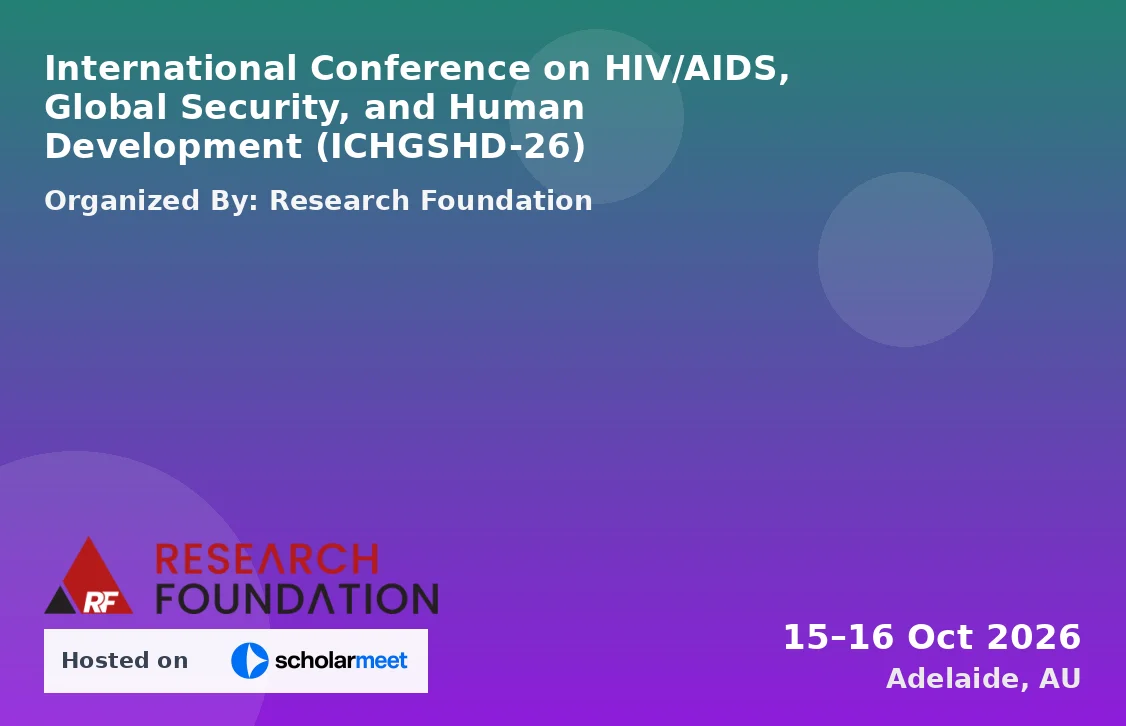 International Conference on HIV/AIDS, Global Security, and Human Development (ICHGSHD-26)