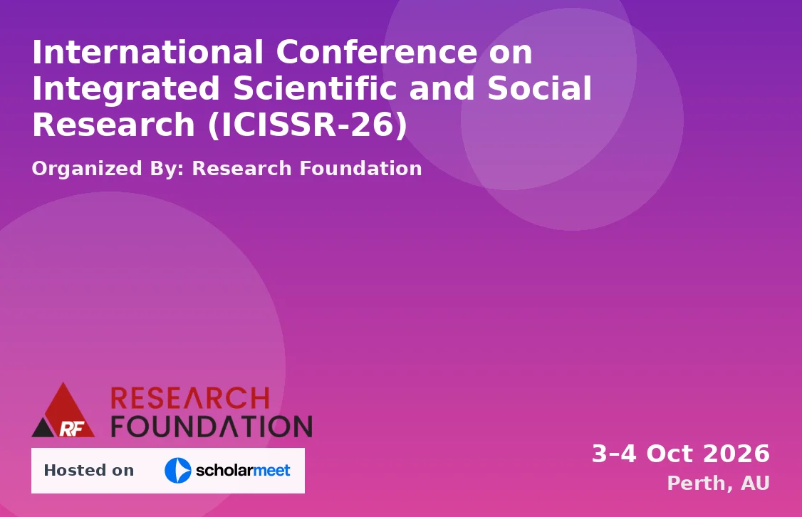 International Conference on Integrated Scientific and Social Research (ICISSR-26)