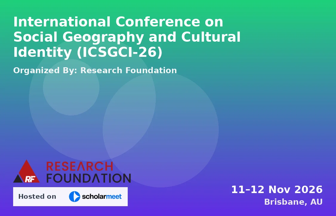 International Conference on Social Geography and Cultural Identity (ICSGCI-26)