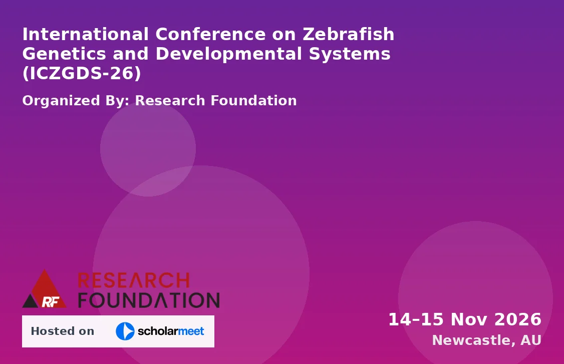 International Conference on Zebrafish Genetics and Developmental Systems (ICZGDS-26)