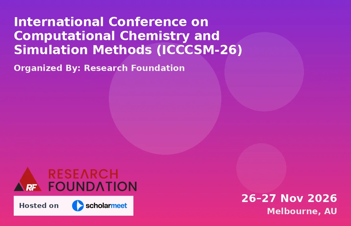 International Conference on Computational Chemistry and Simulation Methods (ICCCSM-26)
